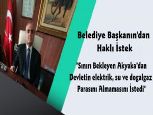 Akyaka Belediye Başkanından Haklı Talep