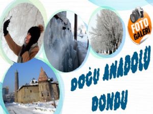 Doğu Anadolu Dondu!