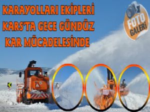 Kars Karayolları Gece Gündüz Demeden Kar Mücadelesinde