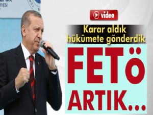 Erdoğan'dan FETÖ Hakkında flaş açıklama