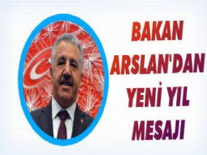 Bakan Arslan'dan Yeni Yıl Mesajı