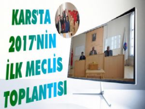 Kars'ta 2017 Yılının İlk Meclis Toplantısı Yapıldı