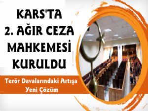 Kars'ta 2. Ağır Ceza Mahkemesi Kuruldu