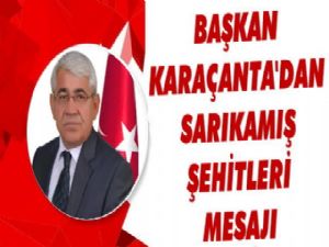 Başkan Karaçanta'dan Sarıkamış Mesajı