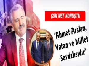 Bakan Arslan; Vatan Ve Millet Sevdalısıdır