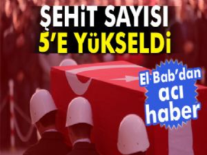 Bir Acı Haber Daha, Şehit Sayısı 5'e Yükseldi