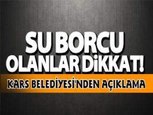 Kars Belediyesi'nden Su Borcu Uyarısı