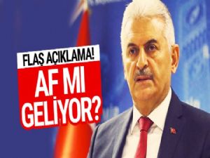 Başbakan Yıldırım'dan af tartışmalarına cevap