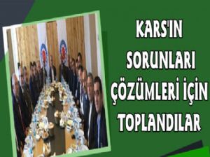 Kars'ın Sorunları ve Çözümleri İçin Toplanıldı