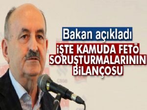 Kamuda FETÖ soruşturmalarının bilançosunu açıklandı