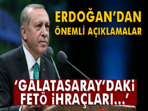 Cumhurbaşkanı Erdoğan'dan Galatasaray'daki FETÖ ihraçlarıyla ilgili flaş açıklama