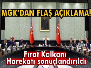 MGK'dan flaş açıklama! Fırat Kalkanı Harekatı sonuçlandırıldı