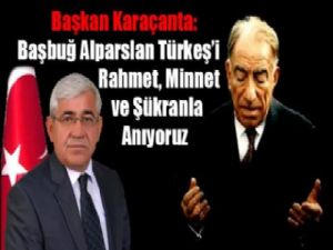 Başkan Karaçanta'dan Alparslan Türkeş Mesajı