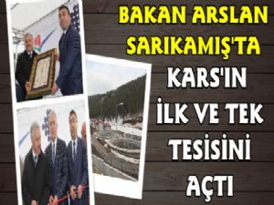 Bakan Arslan, Kars'ın İlk Atık Su Arıtma Tesisini Açtı