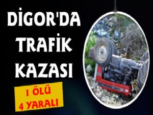 Digor'da Trafik Kazası; 1 Ölü, 4 Yaralı