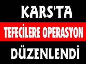 Kars'ta Tefecilere Operasyon, 2 Gözaltı