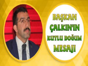 Başkan Çalkın'ın Kutlu Doğum Mesajı