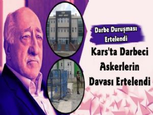 Kars'ta 24 Sanıklı Darbe Duruşması Ertelendi