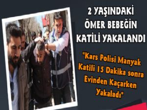 Kars'ta Öldürülen Ömer Bebeğin Katilini Yakalandı