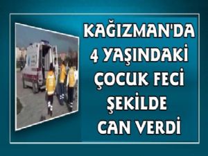 Kağızman'da 4 Yaşındaki Çocuk Feci Şekilde Can Verdi