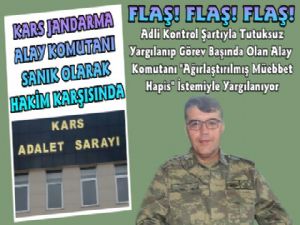 Kars'ta Jandarma Alay Komutanı Hakim Karşısına Çıktı