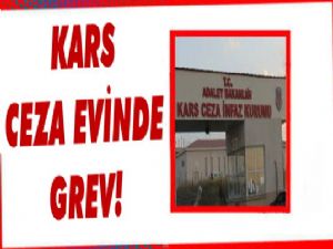 Kars Cezaevinde Grev!