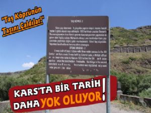 Kars'ta ki Tarihi Taş Köprü'nün Taşları Yok Oluyor