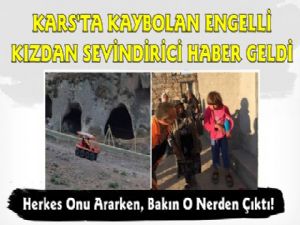 Kars'ta Kaybolan Engelli Kız Çocuğundan Mutlu Haber Geldi