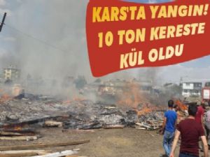 Kars't 10 Ton Kereste Yanarak Kül Oldu