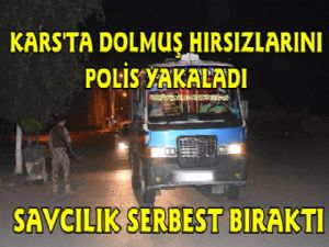 Kars'ta Dolmuş Hırsızları Serbest Bırakıldı