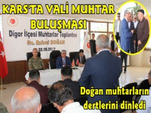 Vali Doğan Digor'da Muhtarlarla Buluştu