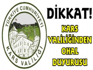 Kars Valiliği'nden OHAL Duyurusu