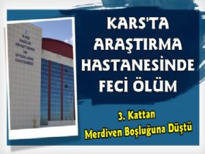 Kars'ta 70 Yaşındaki Adam Merdiven Boşluğundan Düşerek Öldü