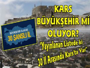 Kars Büyükşehir Olacak İller Aarasında