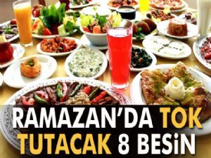 Ramazan'da tok tutacak 8 besin