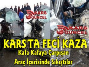 Kars'ta Feci Trafik Kazası, 2 Araç Kafa Kafaya Çarpıştı