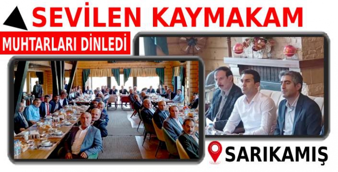 İlçe Halkının Sevdiği Kaymakam Talepleri Muhtarlardan Dinledi