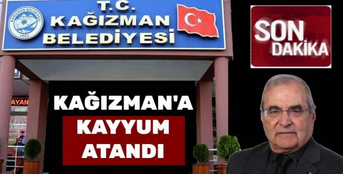 Kağızman'a Kayyum Atandı