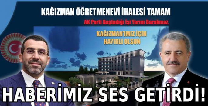 KAĞIZMAN ÖĞRETMENEVİ İHALESİ TAMAM 