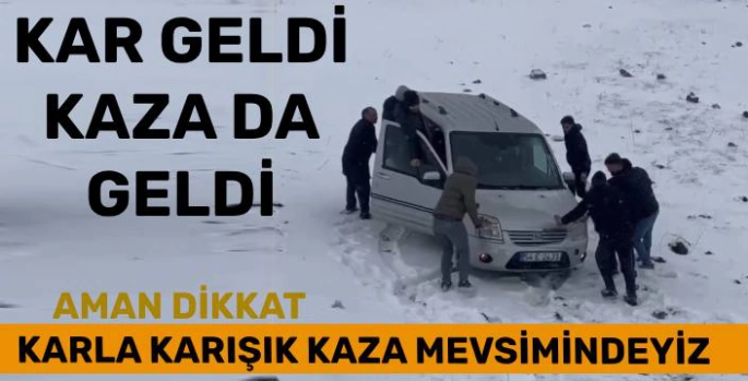 Kar Geldi, Kaza da Geldi!