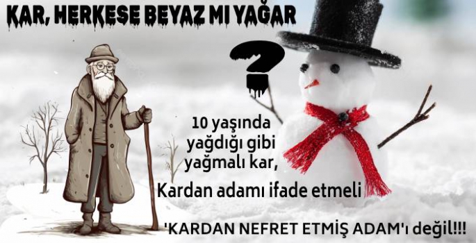 Kar, Herkese Beyaz mı Yağar?..