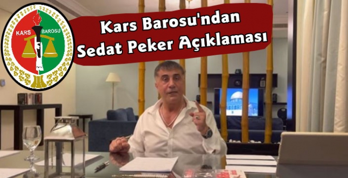 Kars Barosu'ndan Sedat Peker Açıklaması