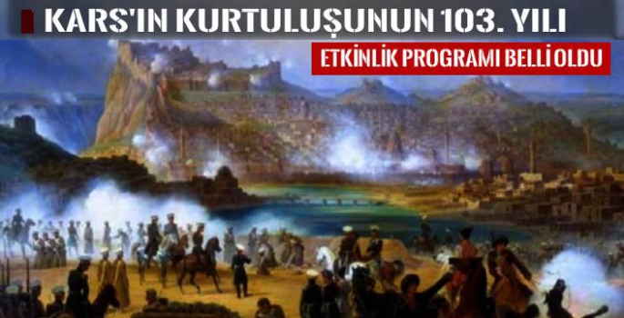 Kars'ın Kurtuluşunun 103. Yıl Etkinlikleri Belli Oldu