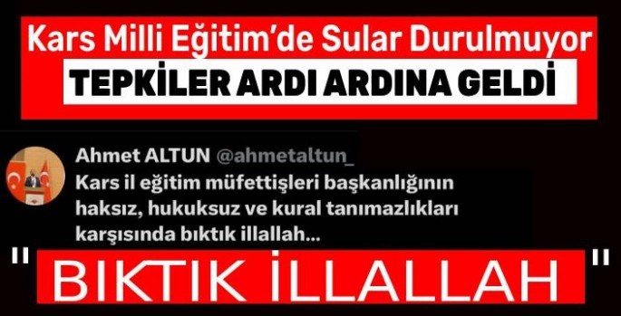 Kars Milli Eğitim'de Sular Durulmuyor, Tepkiler Ardı Ardına Geldi