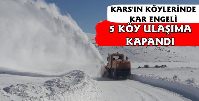 Kars'ta 5 Köye Ulaşım Sağlanamıyor