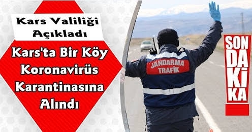 Kars'ta Bir Köy Daha Karantinaya Alındı 