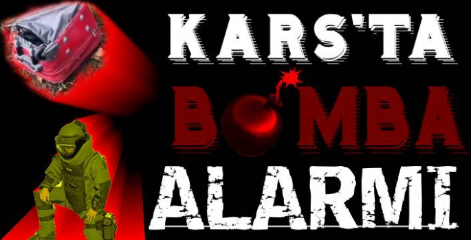 Kars'ta Bomba Paniği!