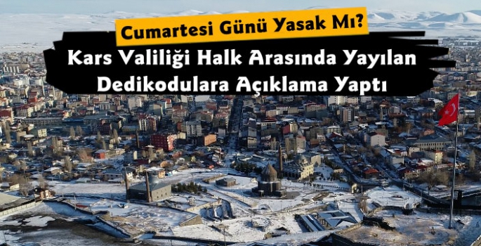 Kars'ta Cumartesi Günü Sokağa Çıkma Yasağı Var Mı?