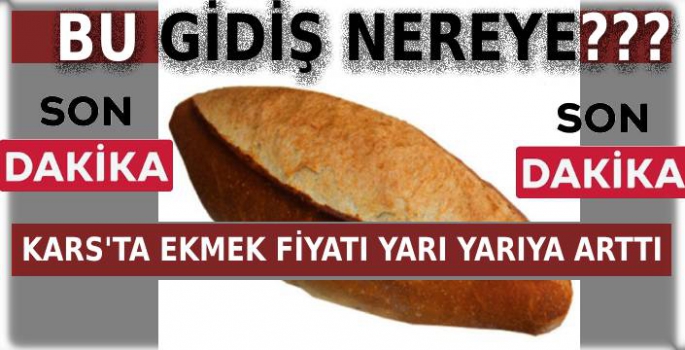 Kars'ta Ekmeğe Zam