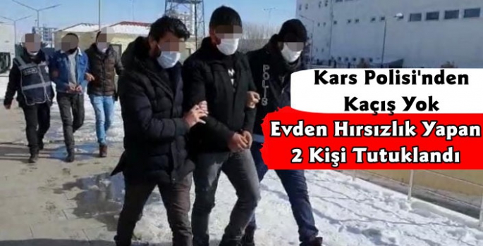 Kars'ta Evden 50 Bin Liralık Eşya Çalan 2 Hırsız Yakalandı